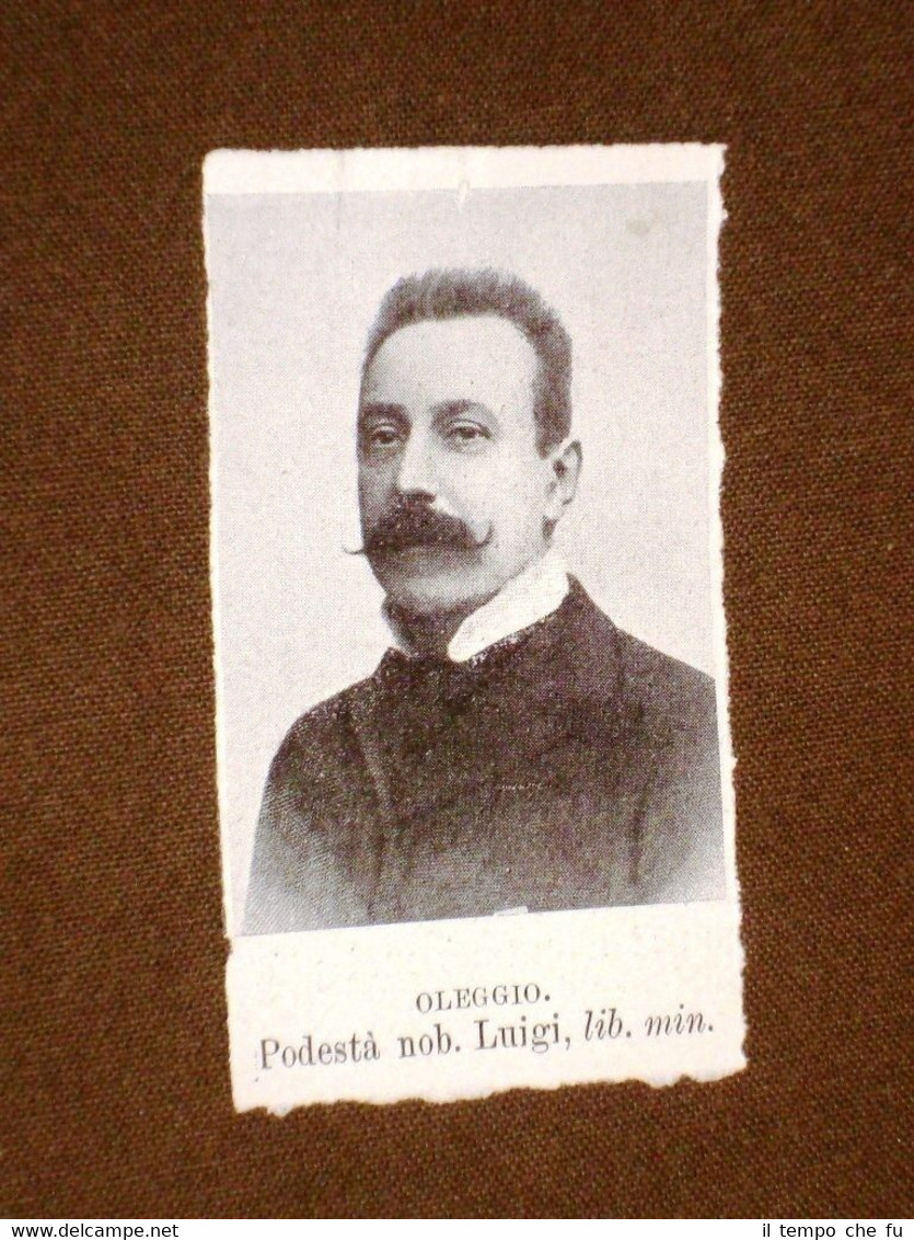 Deputato nel 1909 Onorevole Podestà Luigi di Oleggio