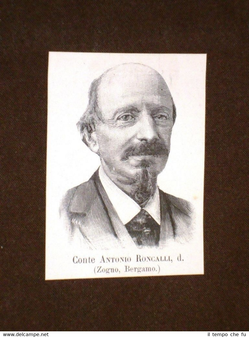 Deputato o Onorevole nel 1893 Conte Antonio Roncalli di Zogno …