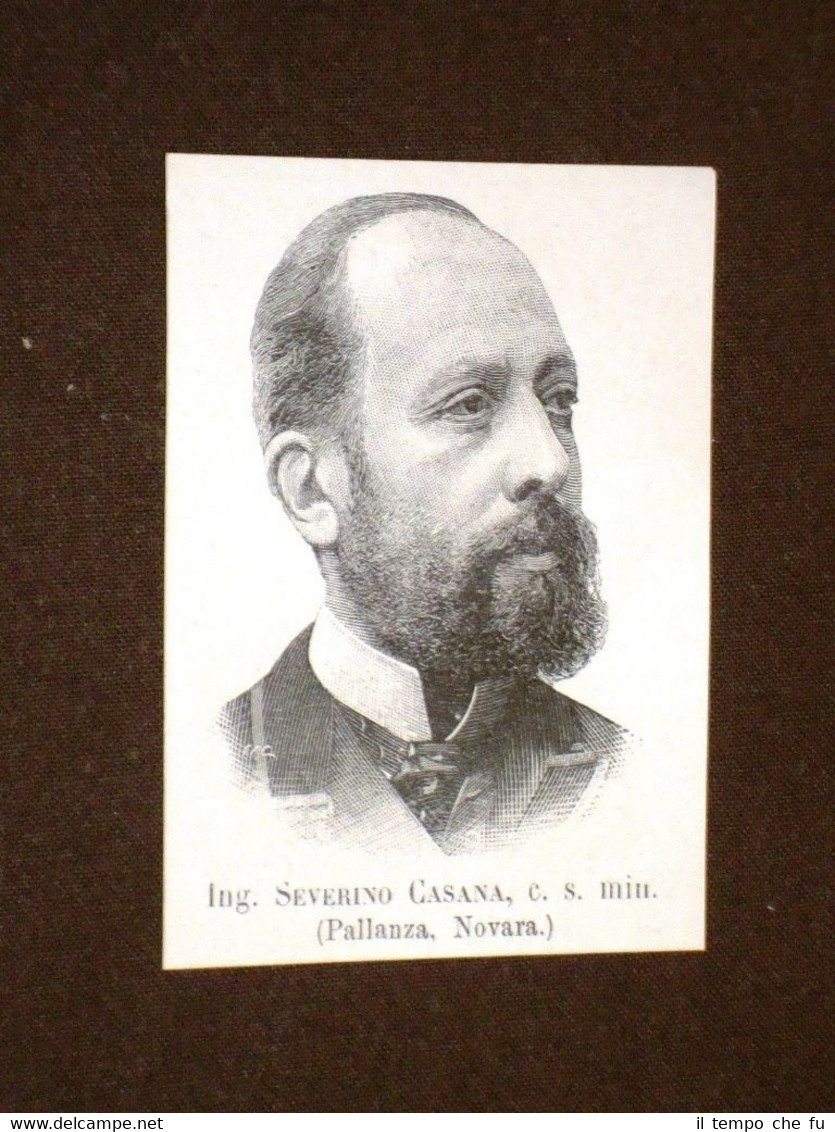 Deputato o Onorevole nel 1893 Ingegnere Severino Casana di Pallanza …
