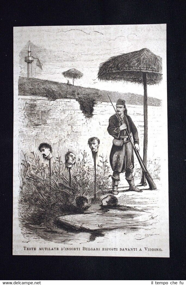 Guerra Serbia-Turchia:Viddino, teste mutilate insorti Bulgari Incisione del 1876