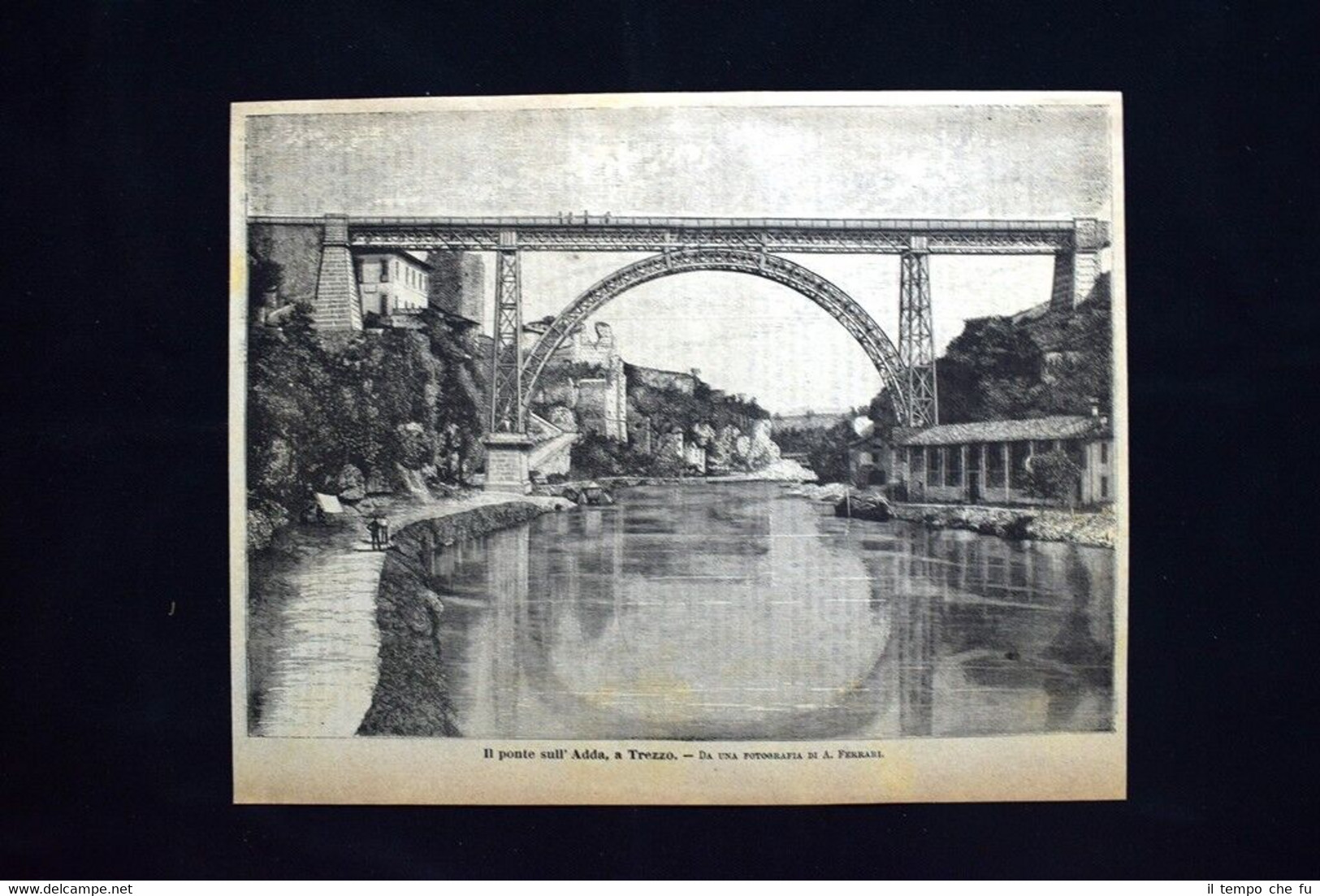 Il ponte sull'Adda, a Trezzo-Da una fotografia di A. Ferrari …