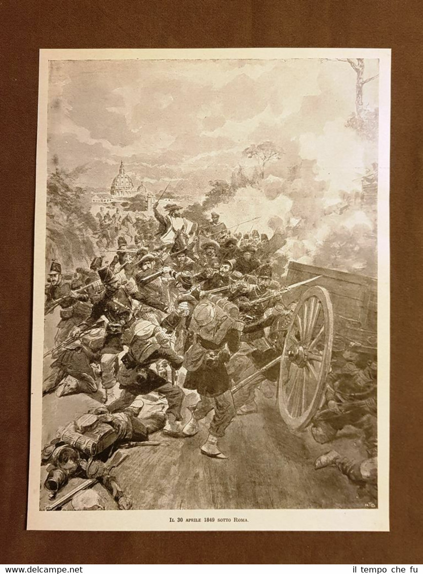 Il Risorgimento d'Italia Giuseppe Garibaldi sotto Roma 30 aprile 1849