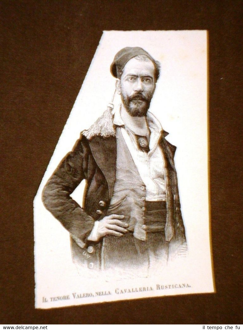 Il Tenore Valero nel 1891 Nella Cavalleria Rusticana
