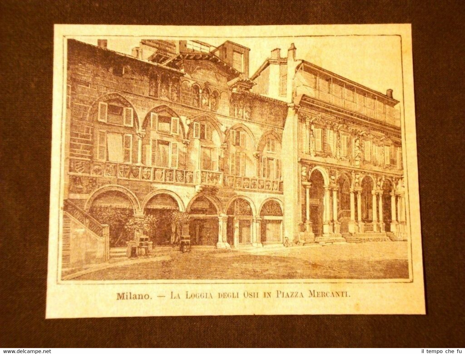 Incisione del 1891 Milano, Loggia degli Osii in Piazza Mercanti …