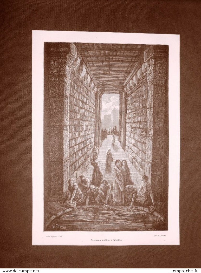 Incisione di Gustave Dorè del 1874 Antica cisterna di Merida …