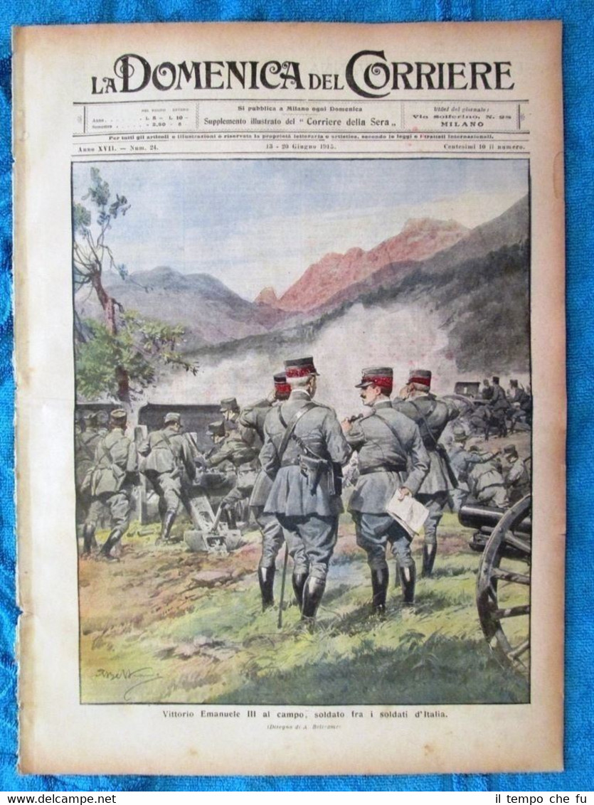 La Domenica del Corriere 20 giugno 1915 WW1 Vittorio Emanuele …