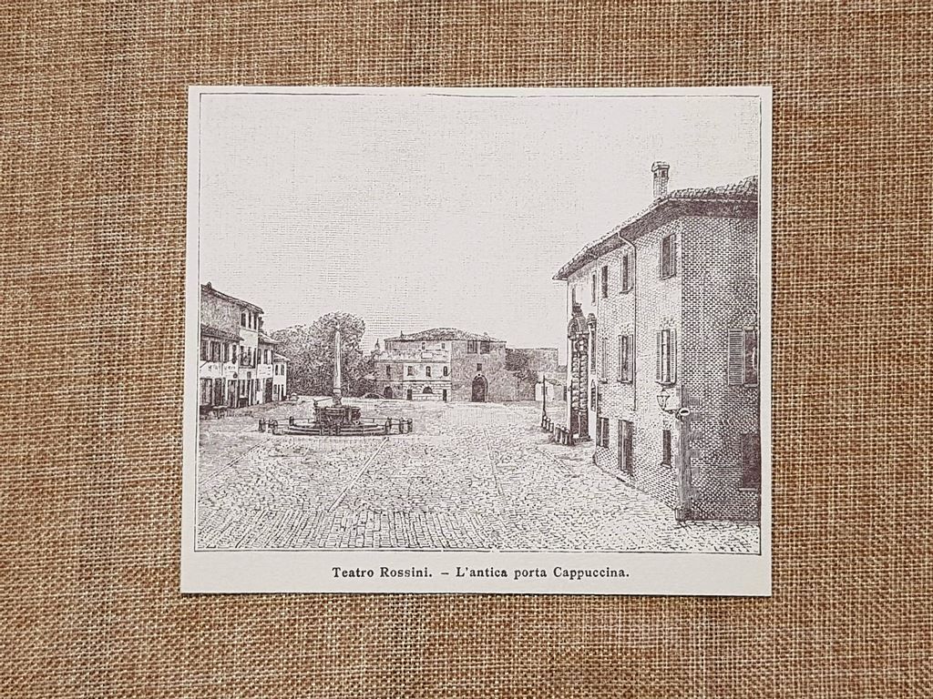 Pesaro nell'800 Teatro Rossini e Antica porta Cappuccina Marche