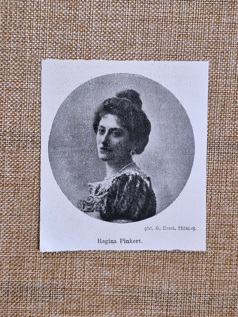 Regina Pinkert nel 1901 1866 Varsavia – 1931 Milano Soprano …