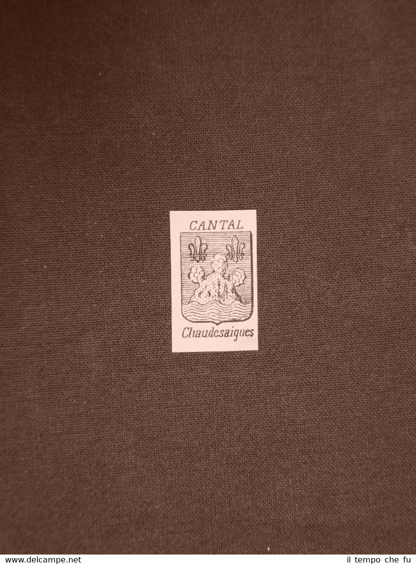 Stemma o blasone della città di Chaudesaigues - Francia Anno …