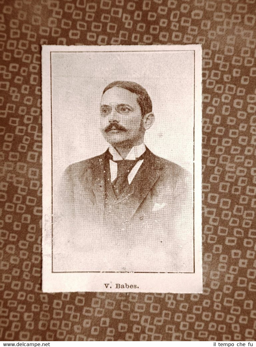 Victor Babes nel 1894 Medico batterologo Vienna, 1854 Bucharest, 1926