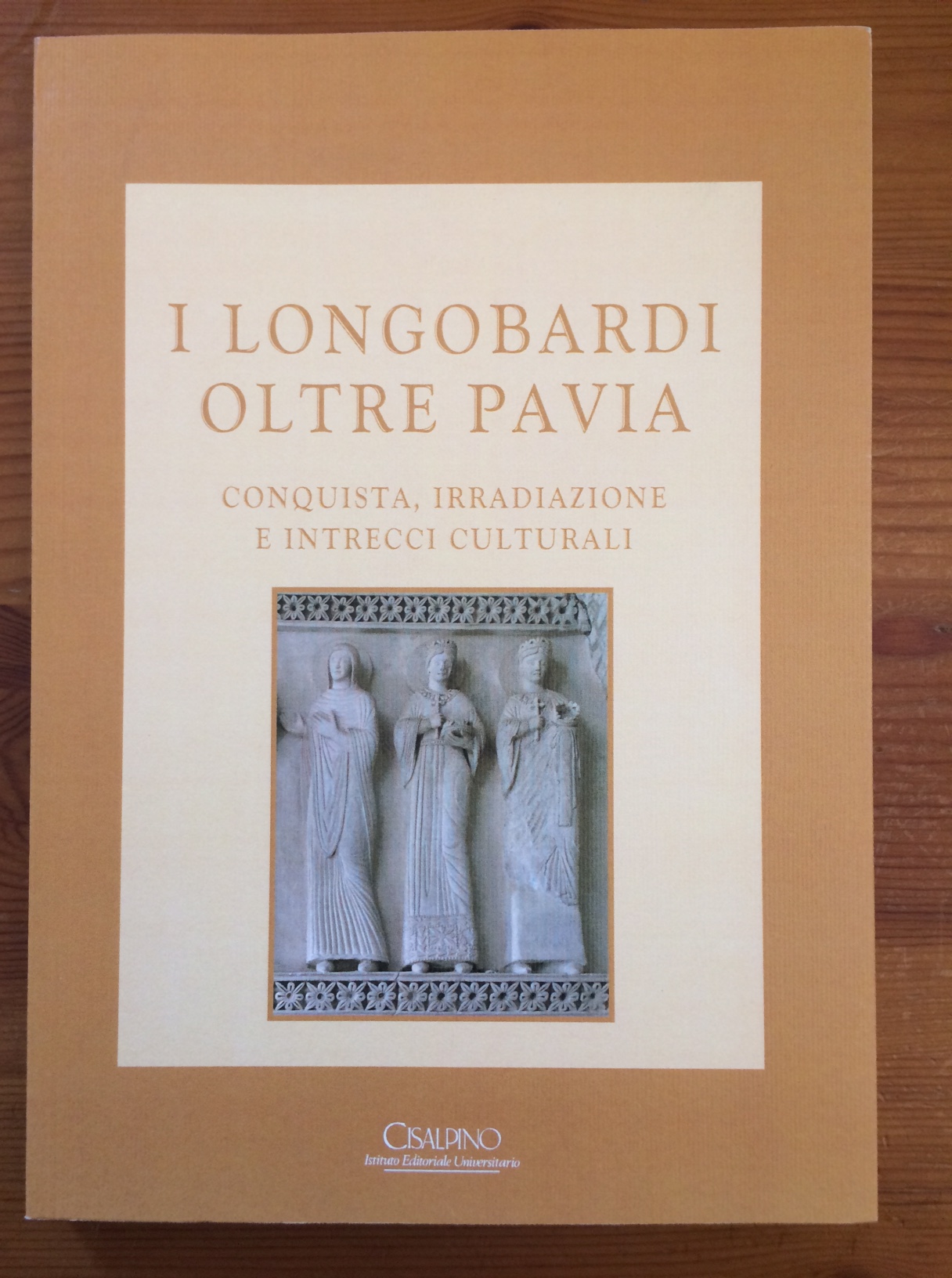 I LONGOBARDI OLTRE PAVIA CONQUISTA, IRRADIAZIONE E INTRECCI CULTURALI