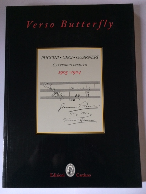 Verso Butterfly… Puccini Ceci Guarneri carteggio inedito 1903-1904