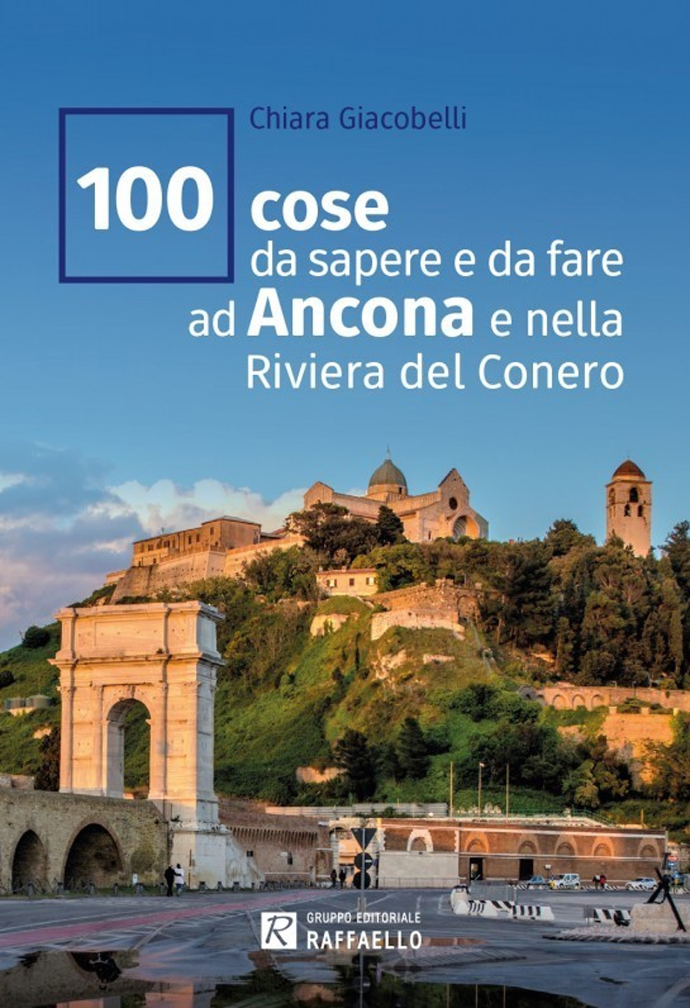 100 cose da sapere e da fare ad Ancona e …