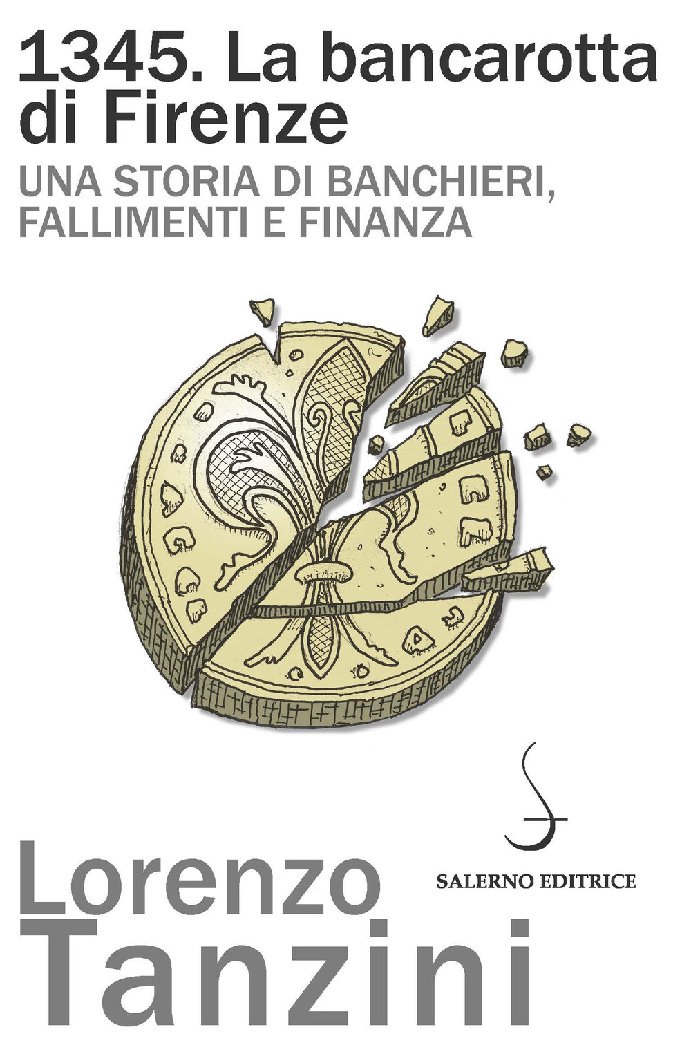 1345. La bancarotta di Firenze. Una storia di banchieri, fallimenti …