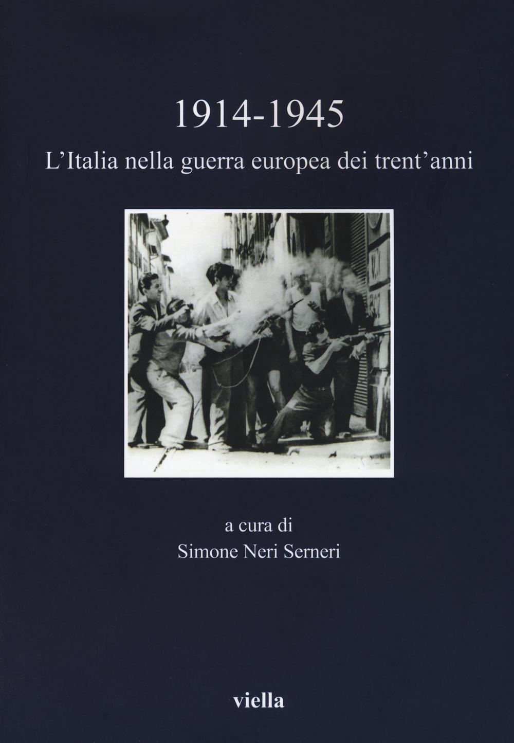 1914-1945. L'Italia nella guerra europea dei trent'anni