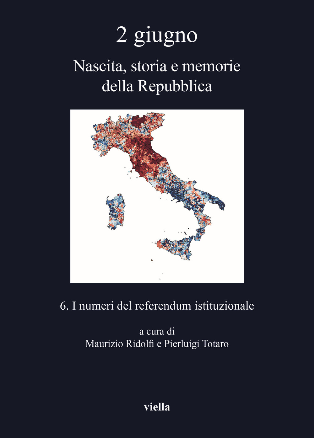 2 giugno. Nascita, storia e memorie della Repubblica. Vol. 6: …