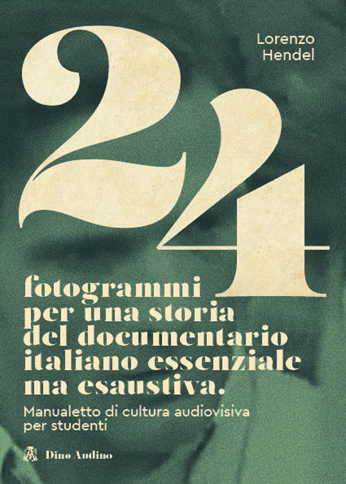 24 fotogrammi per una storia del documentario italiano essenziale ma …
