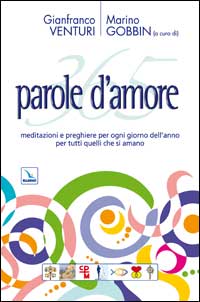 365 parole d'amore. Meditazioni e preghiere per ogni giorno dell'anno …