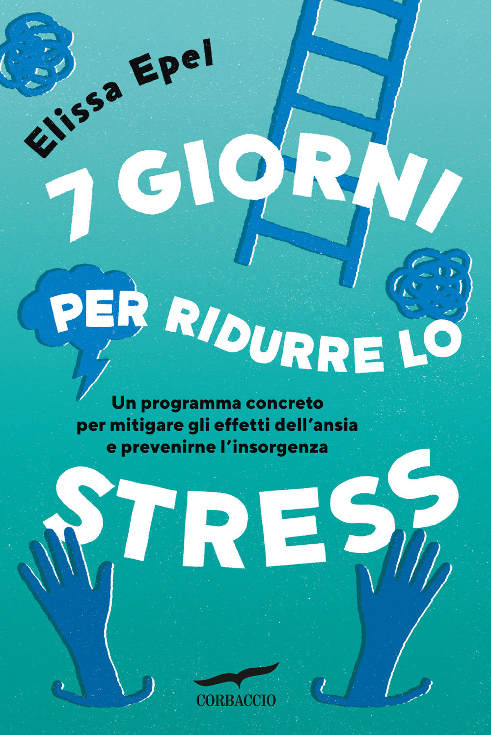 7 giorni per ridurre lo stress. Un programma concreto per …