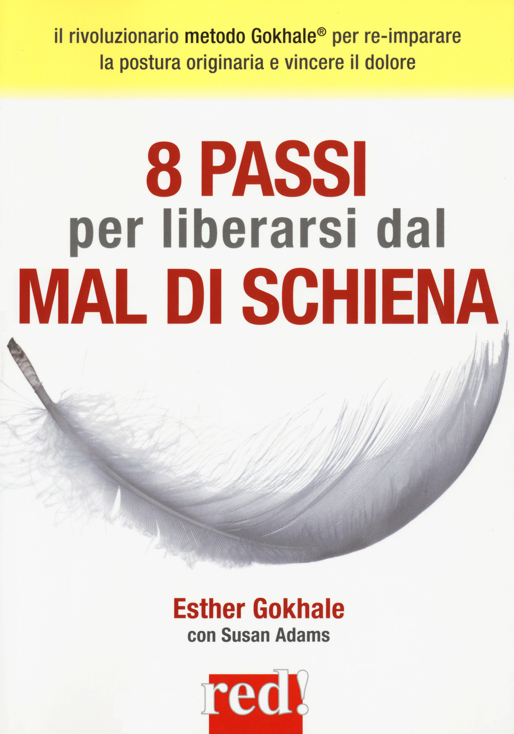 8 passi per liberarsi dal mal di schiena. Curare la …