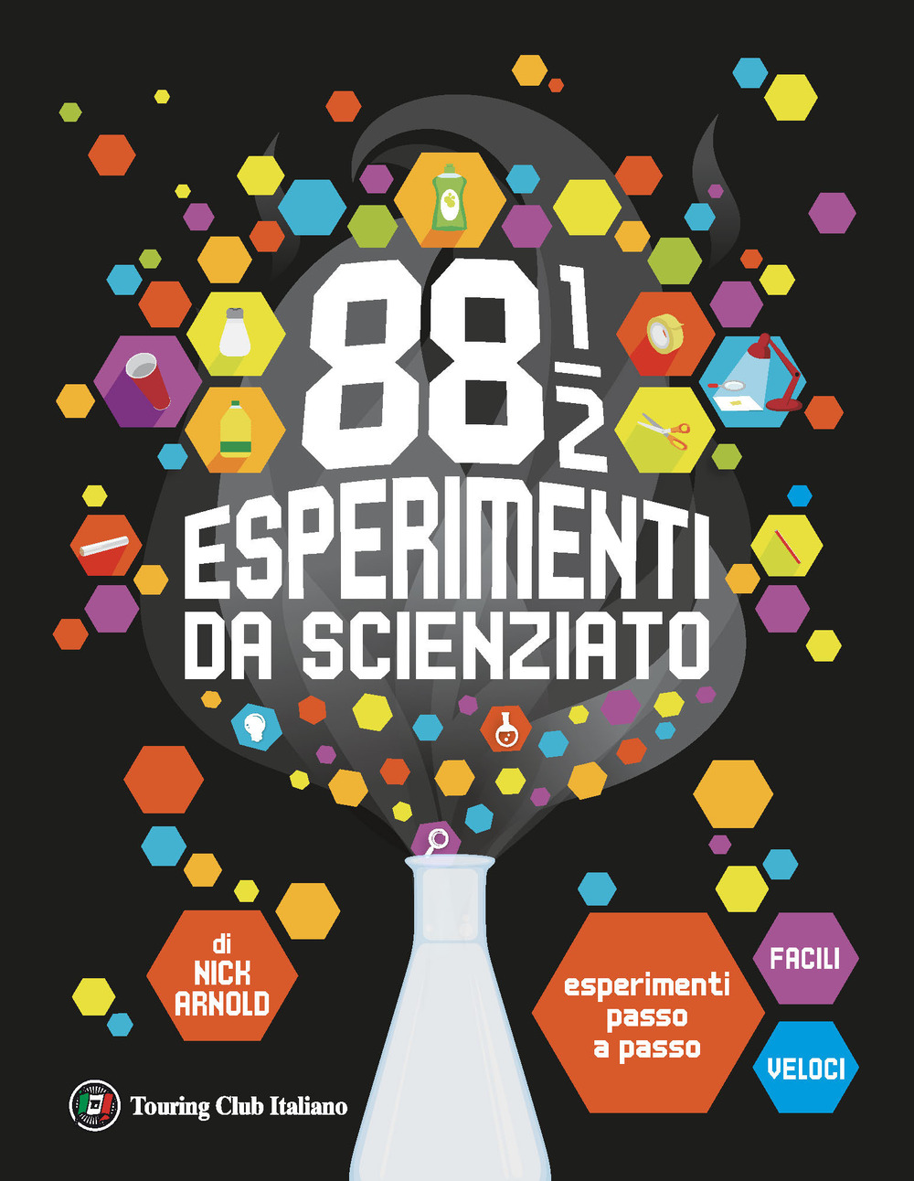 88 1/2 esperimenti da scienziato. Esperimenti passo a passo facili …