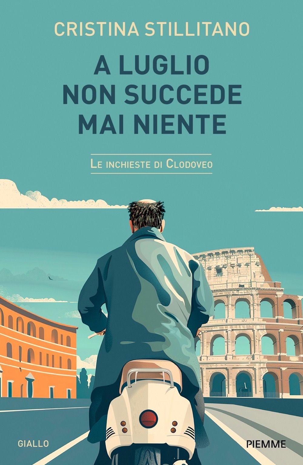 A luglio non succede mai niente. Le inchieste di Clodoveo. …