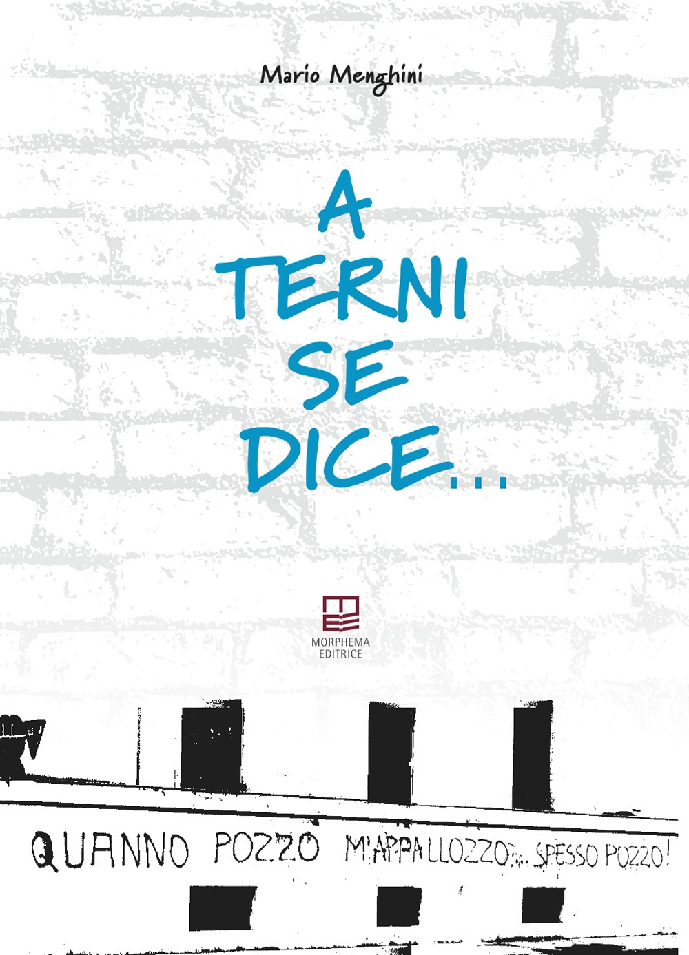 A Terni se dice.