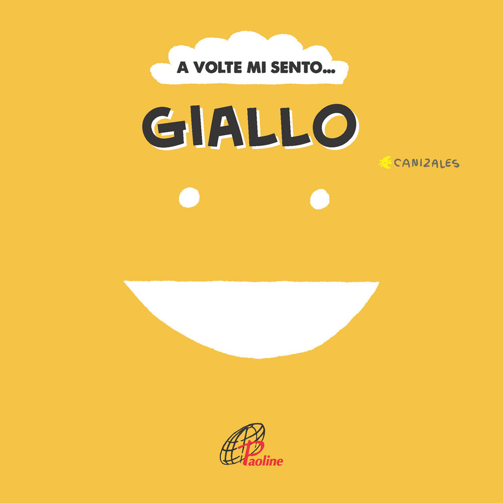 A volte mi sento. Giallo. Ediz. illustrata