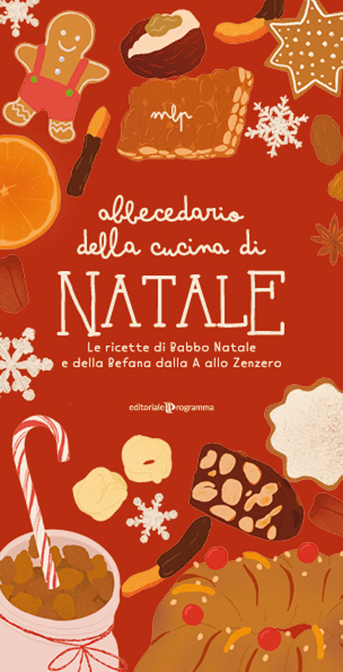 Abbecedario della cucina di Natale. Le ricette di Babbo Natale …