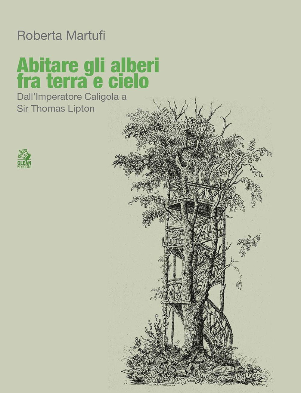 Abitare gli alberi fra terra e cielo. Dall'Imperatore Caligola a …