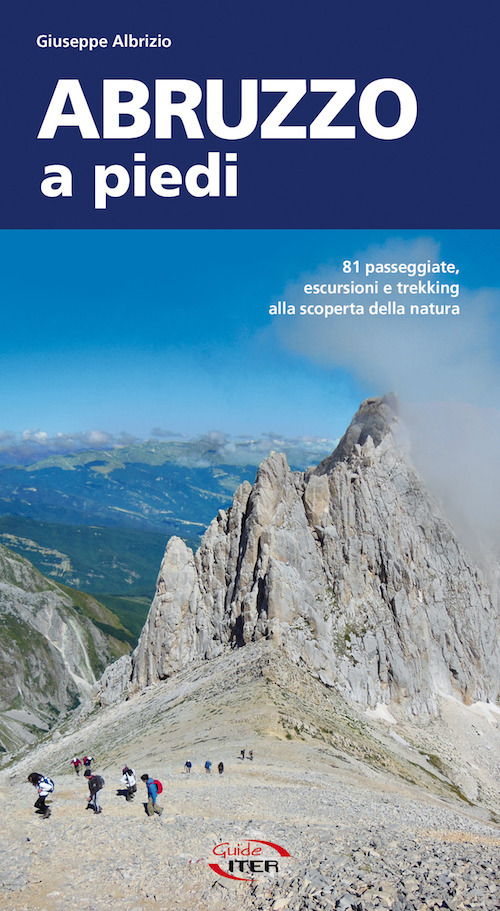 Abruzzo a piedi. 81 passeggiate, escursioni e trekking alla scoperta …