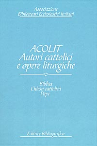 Acolit. Autori cattolici e opere liturgiche. Una lista di autorità. …