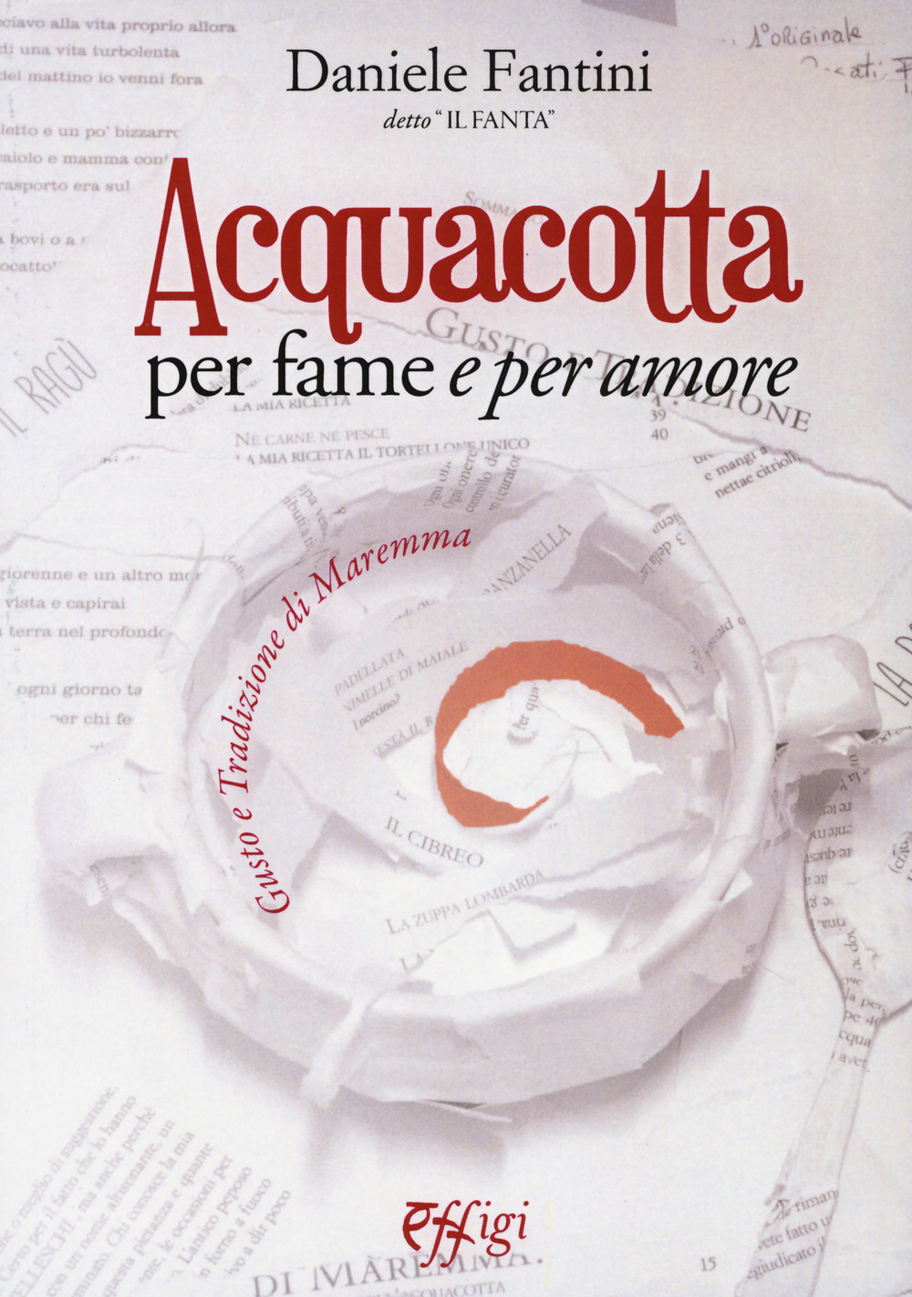 Acquacotta per fame e «per amore». Gusto e tradizione di …