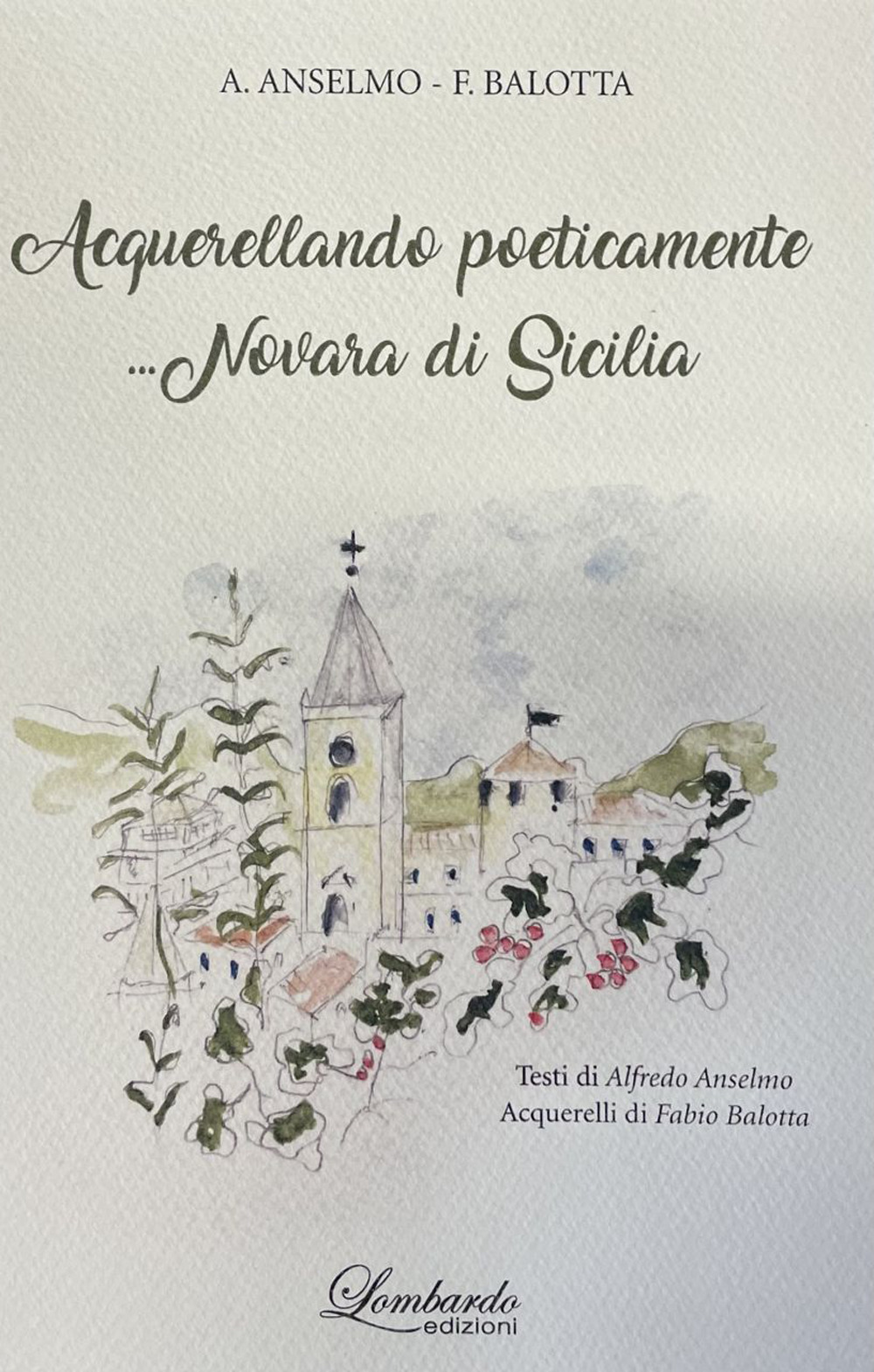 Acquerellando poeticamente .Novara di Sicilia. Ediz. illustrata