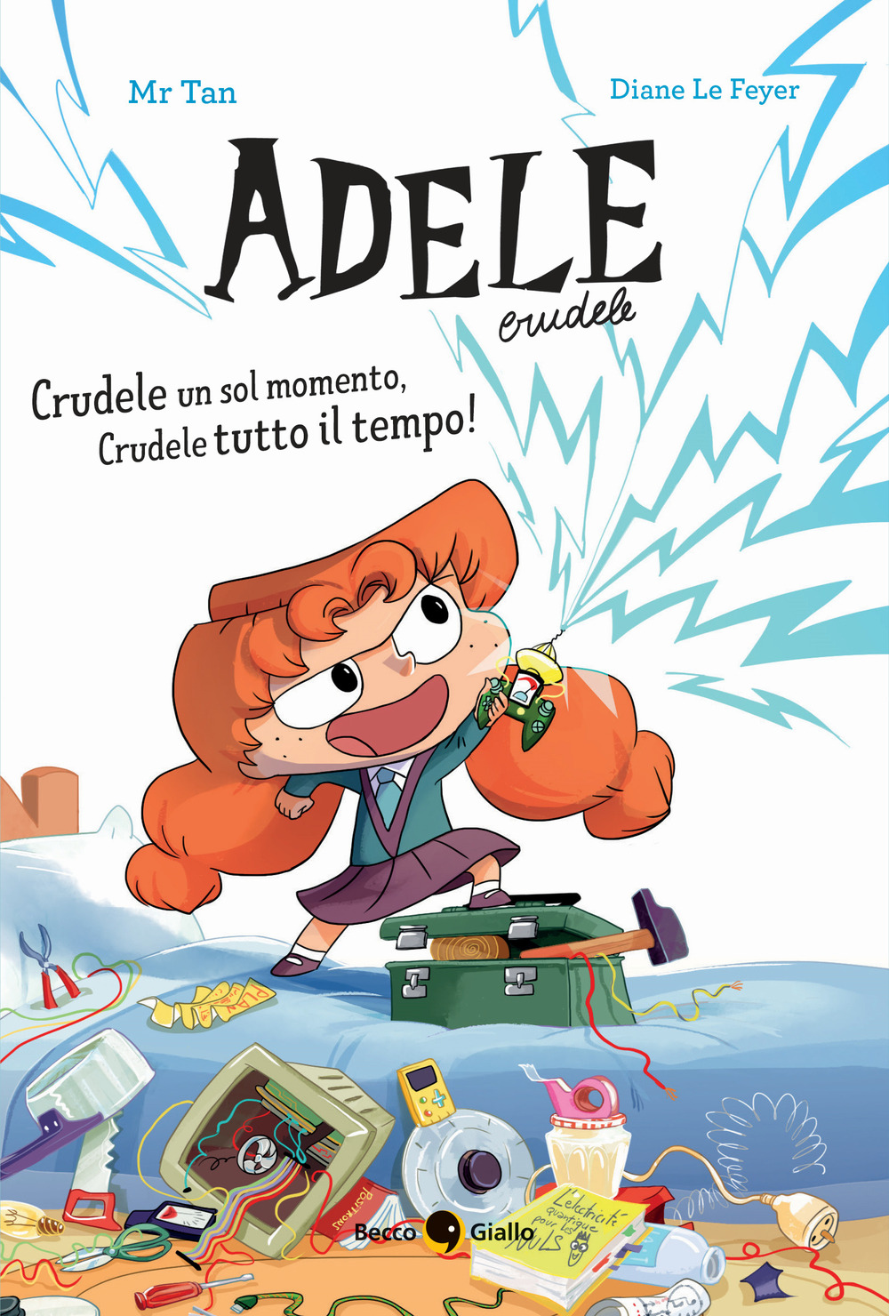 Adele Crudele. Crudele un sol momento, Crudele tutto il tempo!