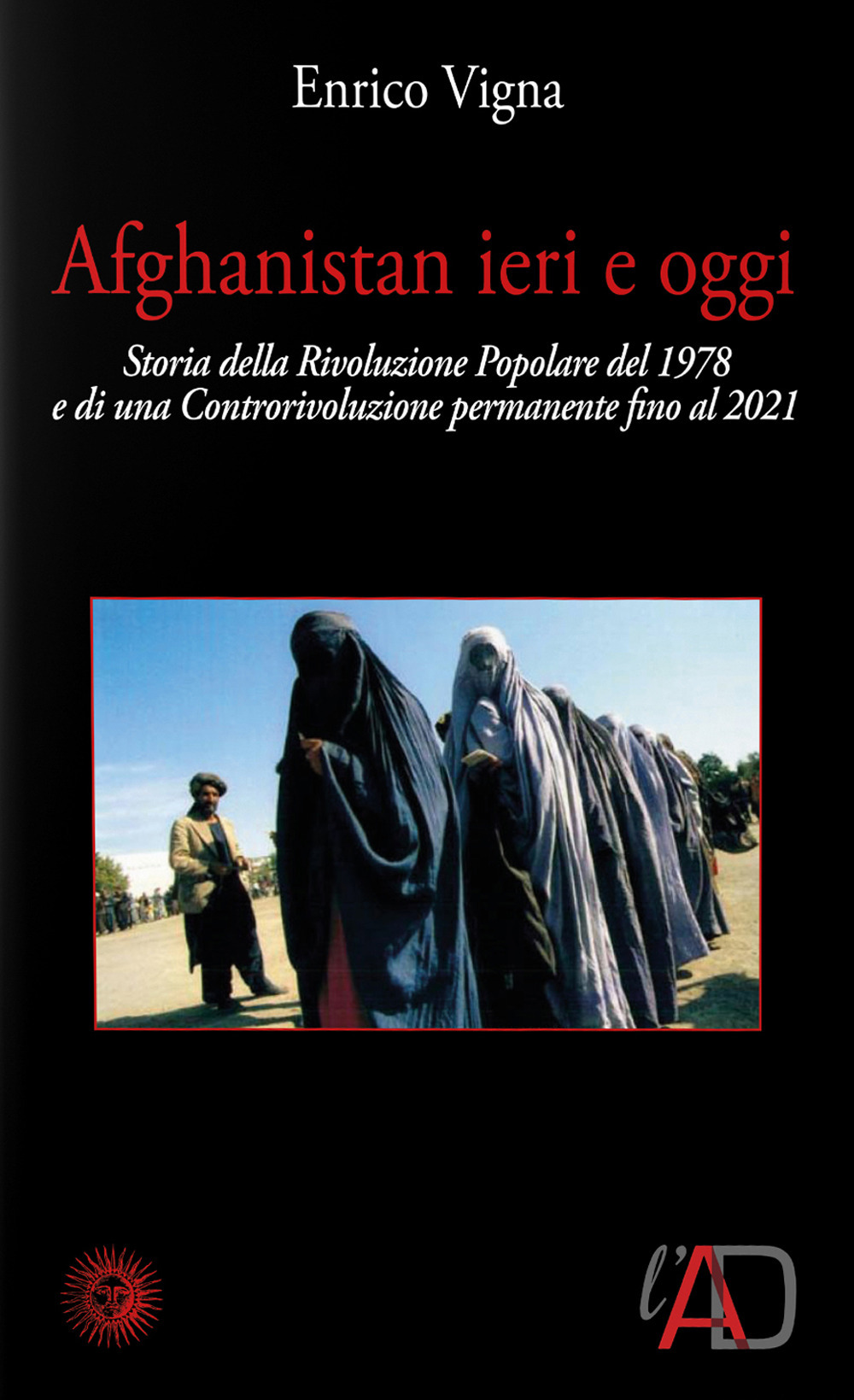 Afghanistan ieri e oggi. 1978-2001. Cronaca di una rivoluzione e …