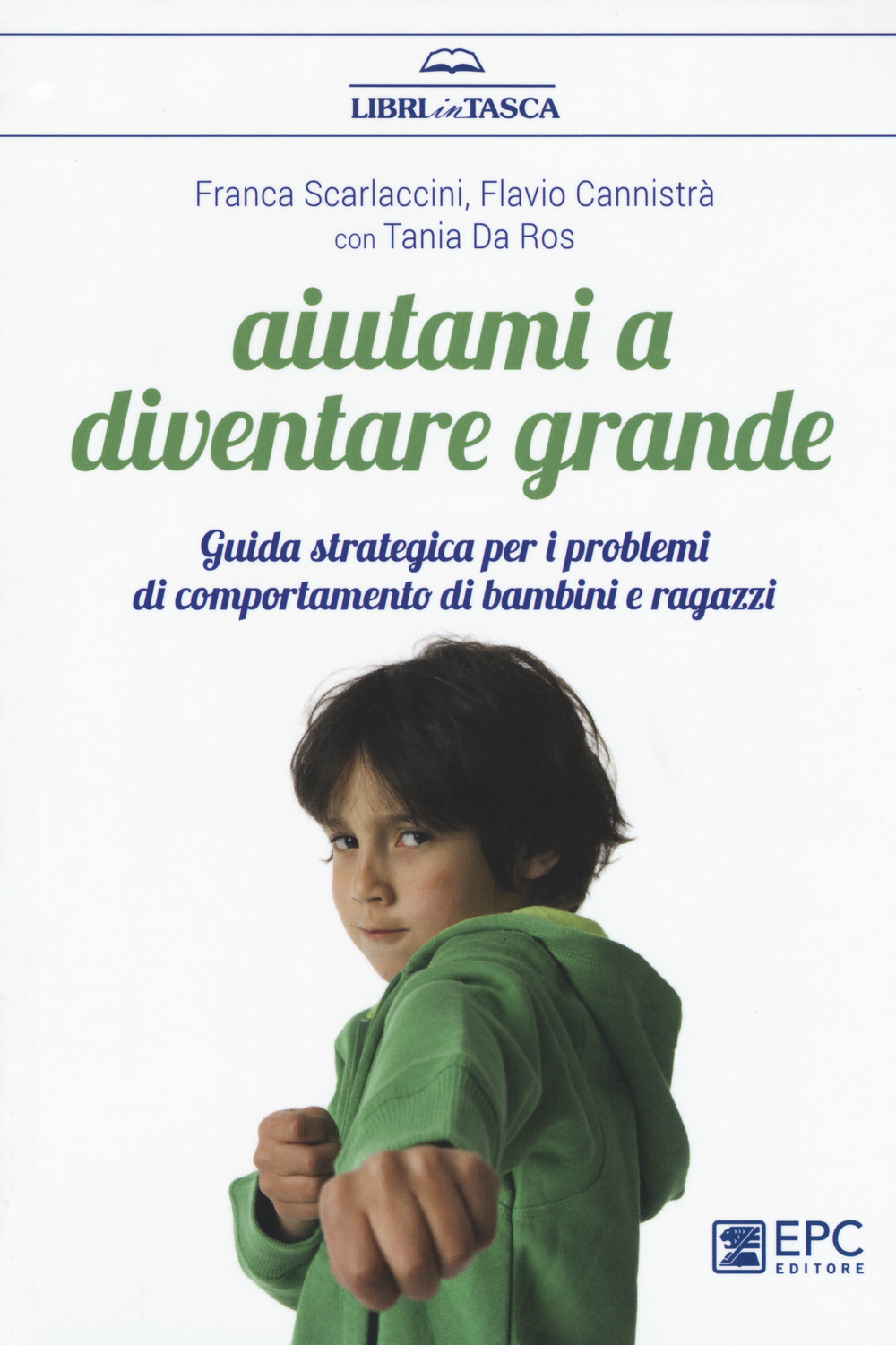 Aiutami a diventare grande. Guida strategica per i problemi di …