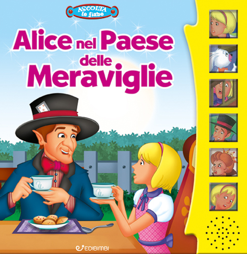 Alice nel paese delle meraviglie. Libro sonoro. Ediz. a colori
