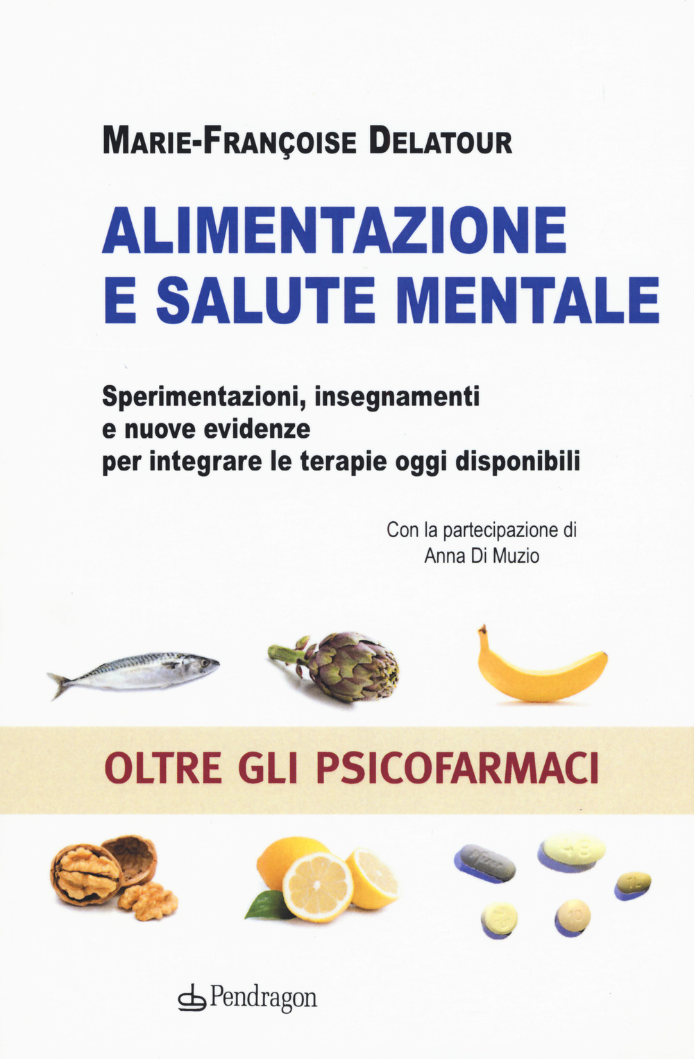 Alimentazione e salute mentale. Sperimentazioni, insegnamenti e nuove evidenze per …