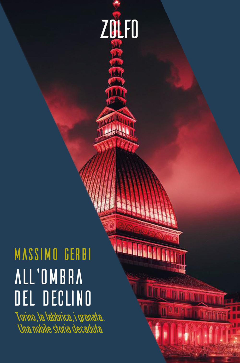 All'ombra del declino. Torino, la fabbrica, i granata. Una nobile …