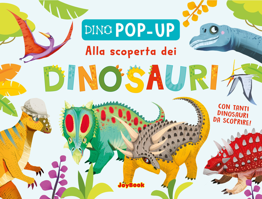 Alla scoperta dei dinosauri. Ediz. a colori