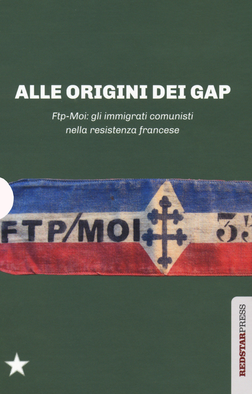 Alle origini dei GAP. FTP-MOI: gli immigrati comunisti nella Resistenza …
