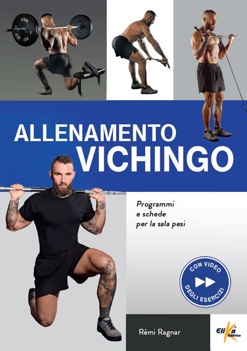 Allenamento vichingo. Programmi e schede per la sala pesi. Ediz. …