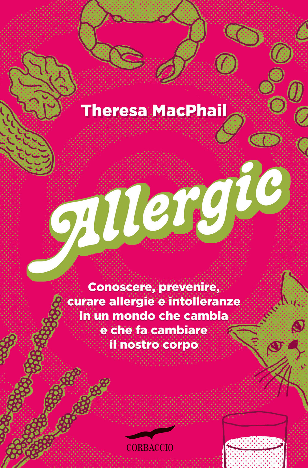 Allergic. Conoscere, prevenire, curare allergie e intolleranze in un mondo …