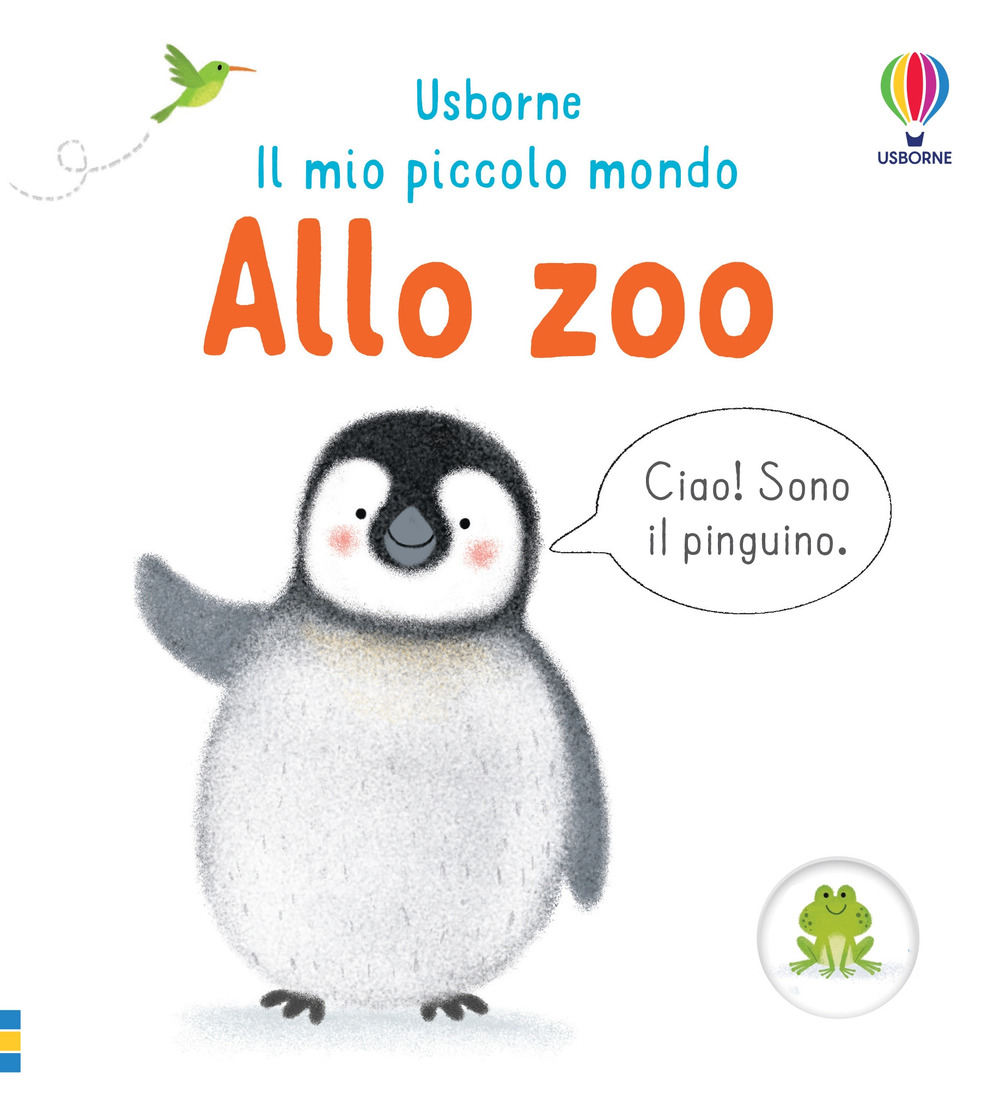 Allo zoo. Il mio piccolo mondo. Ediz. a colori