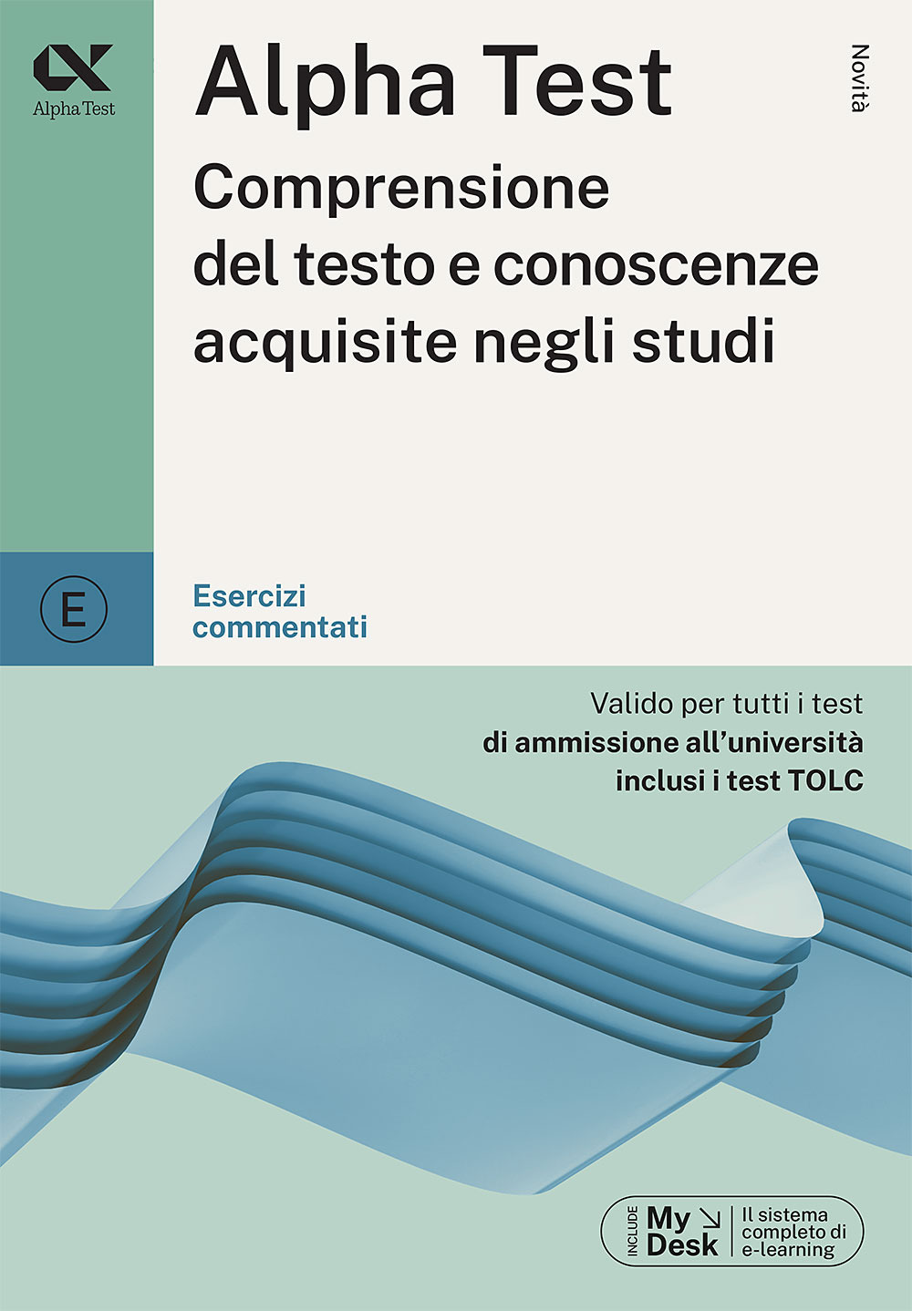 Alpha Test. Comprensione del testo e conoscenze acquisite. Esercizi commentati. …