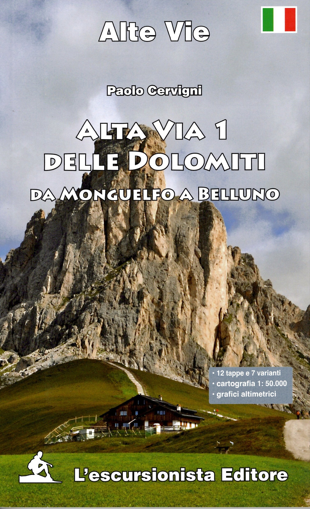 Alta via delle Dolomiti. Vol. 1: Da Monguelfo a Belluno