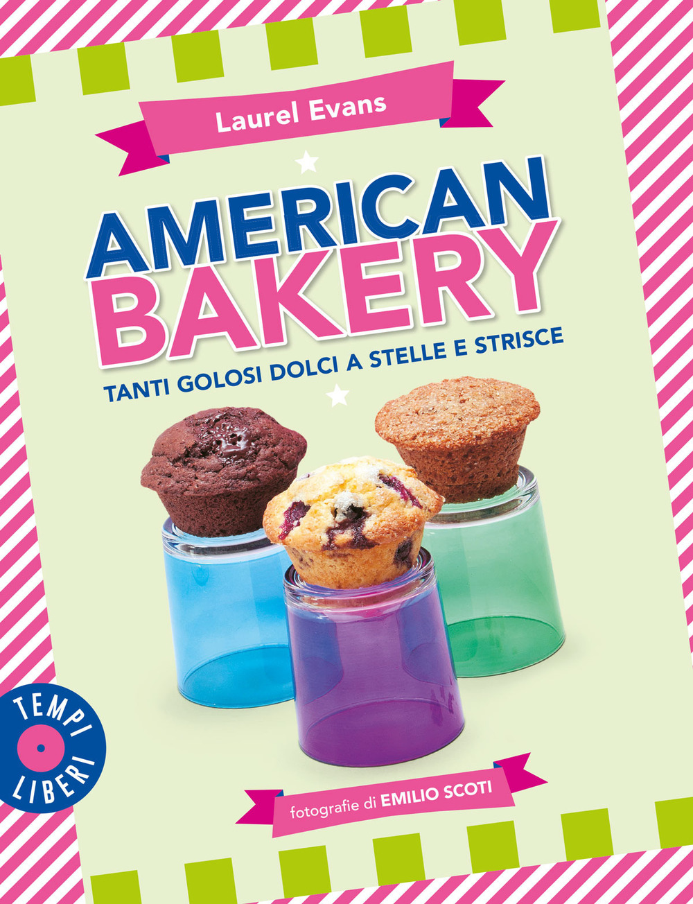 American bakery. Tanti golosi dolci a stelle e strisce. Ediz. …