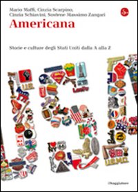 Americana. Storie e culture degli Stati Uniti dalla A alla …