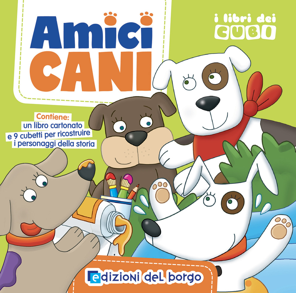 Amici cani. I libri dei cubi. Ediz. a colori. Con …